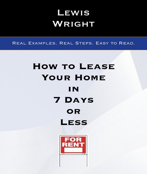 How To Lease Your Home In 7 Days Or Less -  Lewis Wright