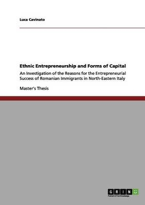 Ethnic Entrepreneurship and Forms of Capital - Luca Cavinato