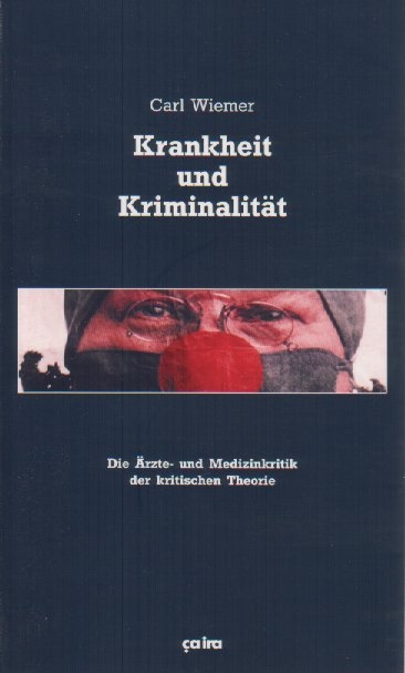 Krankheit und Kriminalität - Carl Wiemer