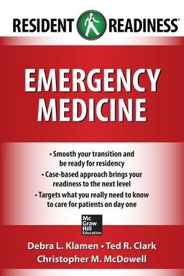 Resident Readiness Emergency Medicine - Debra Klamen, Ted Clark, Christopher McDowell