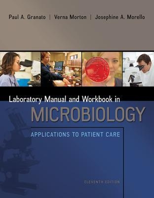 Lab Manual and Workbook in Microbiology: Applications to Patient Care - Josephine Morello, Paul Granato, Verna Morton