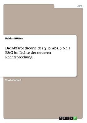 Die AbfÃ¤rbetheorie des Â§ 15 Abs. 3 Nr. 1 EStG im Lichte der neueren Rechtsprechung - Baldur HÃ¶tten