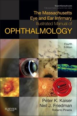 The Massachusetts Eye and Ear Infirmary Illustrated Manual of Ophthalmology - Peter K. Kaiser, Neil J. Friedman, Roberto Pineda II  II