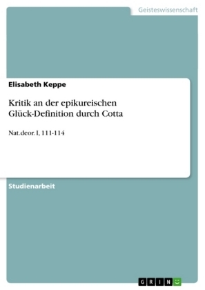 Kritik an der epikureischen GlÃ¼ck-Definition durch Cotta - Elisabeth Keppe