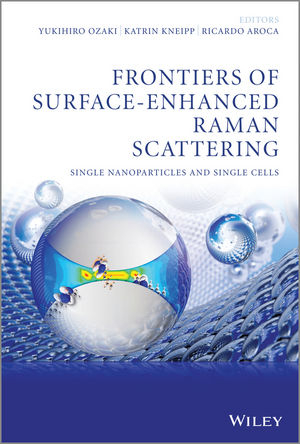 Frontiers of Surface-Enhanced Raman Scattering - Yukihiro Ozaki, Katrin Kneipp, Ricardo Aroca