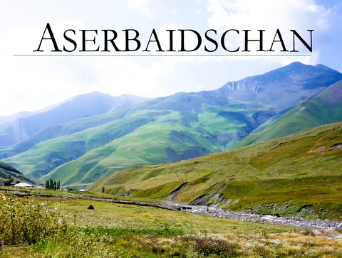 Aserbaidschan - Ein Bildband - 