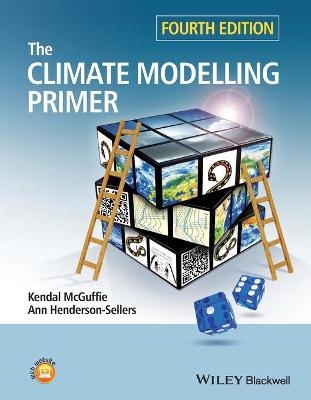 The Climate Modelling Primer - Kendal McGuffie, Ann Henderson-Sellers