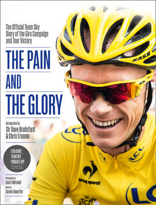 The Pain and the Glory -  Team Sky,  Brailsford, Chris Froome