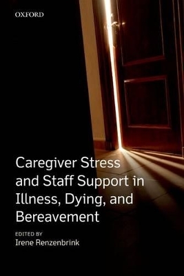 Caregiver Stress and Staff Support in Illness, Dying and Bereavement - 