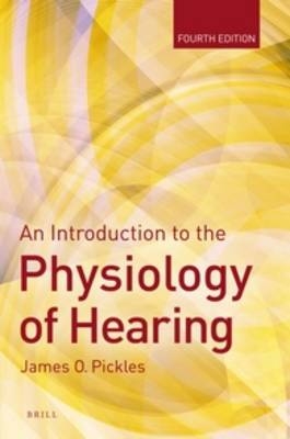 An Introduction to the Physiology of Hearing - James Pickles