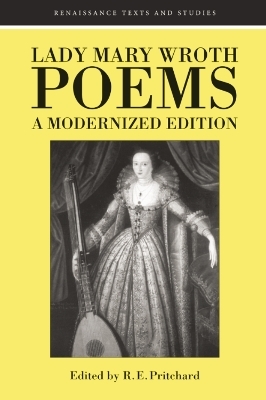 Lady Mary Wroth: Poems - R E Pritchard