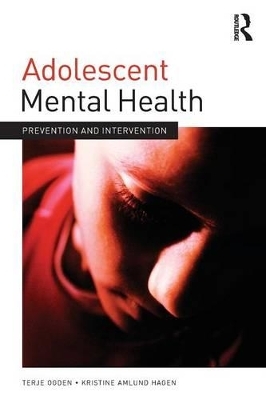 Adolescent Mental Health - Terje Ogden, Kristine Amlund Hagen