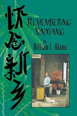 Remembering Xinxiang - William A Adams