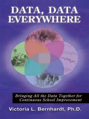 Data, Data Everywhere - Victoria L. Bernhardt