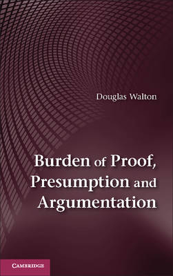 Burden of Proof, Presumption and Argumentation - Douglas Walton