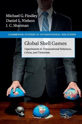 Global Shell Games - Michael G. Findley, Daniel L. Nielson, J. C. Sharman