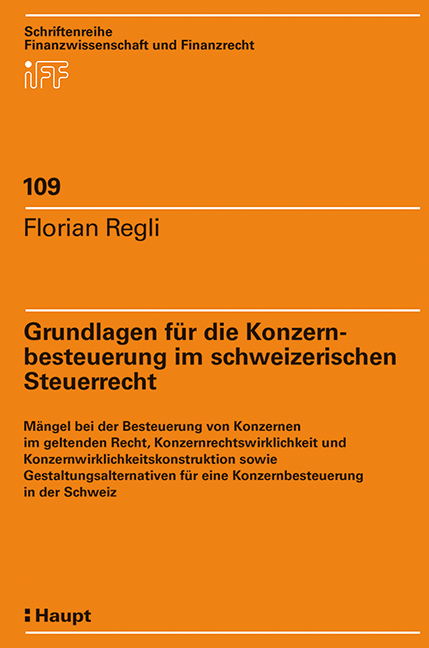 Grundlagen für die Konzernbesteuerung im schweizerischen Steuerrecht - Florian Regli