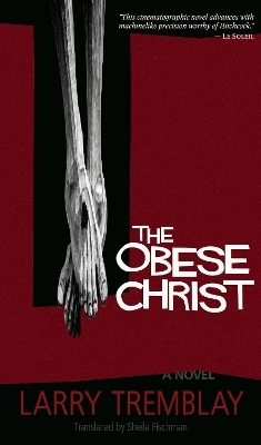 The Obese Christ - Larry Tremblay