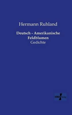 Deutsch - Amerikanische Feldblumen - Hermann Ruhland