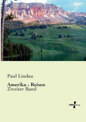 Amerika - Reisen - Paul Lindau