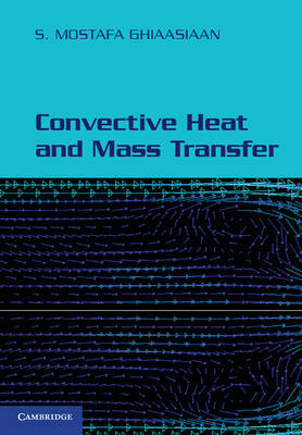 Convective Heat and Mass Transfer - S. Mostafa Ghiaasiaan