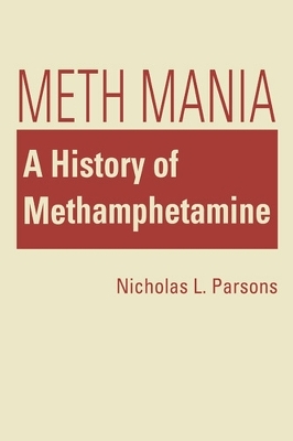 Meth Mania - Nicholas L. Parsons