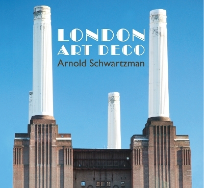 London Art Deco - Arnold Schwartzman