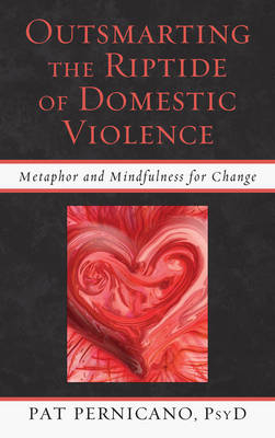 Outsmarting the Riptide of Domestic Violence - Patricia Pernicano