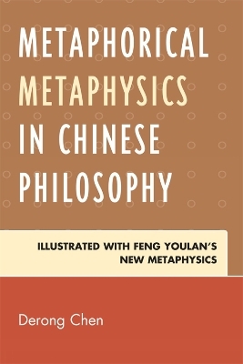 Metaphorical Metaphysics in Chinese Philosophy - Derong Chen