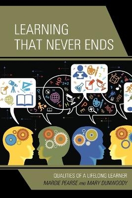 Learning That Never Ends - Margie Pearse, Mary Dunwoody