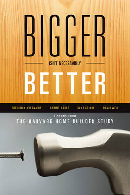 Bigger Isn't Necessarily Better - Frederick Abernathy, Kermit Baker, Kent Colton, David Weil