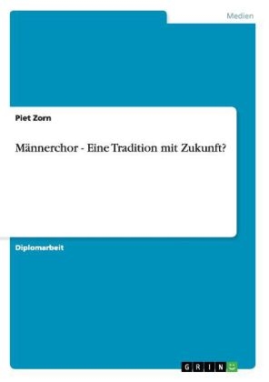 MÃ¤nnerchor - Eine Tradition mit Zukunft? - Piet Zorn