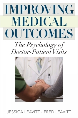 Improving Medical Outcomes - Jessica Leavitt, Fred Leavitt