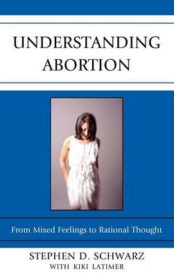 Understanding Abortion - Stephen D. Schwarz