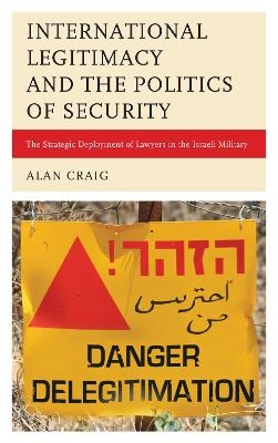 International Legitimacy and the Politics of Security - Alan Craig