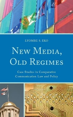 New Media, Old Regimes - Lyombe S. Eko