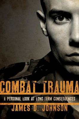 Combat Trauma - James D. Johnson