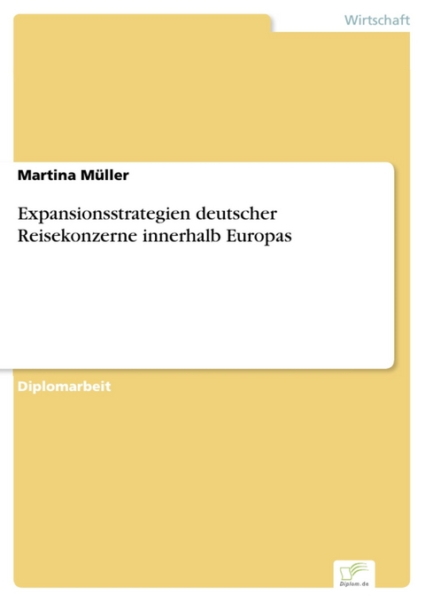 Expansionsstrategien deutscher Reisekonzerne innerhalb Europas -  Martina Müller