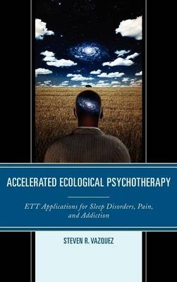 Accelerated Ecological Psychotherapy - Steven R. Vazquez