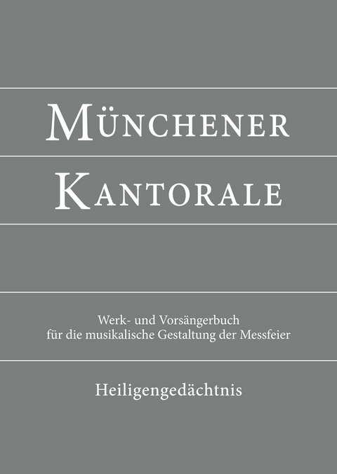 Münchener Kantorale: Heilige / Besondere Anlässe