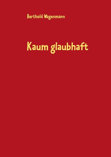 Kaum glaubhaft