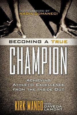 Becoming a True Champion - Kirk Mango