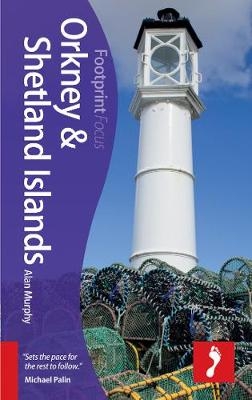 Orkney & Shetland Islands Footprint Focus Guide - Alan Murphy