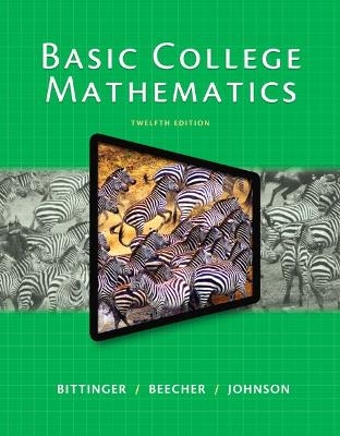 Basic College Mathematics - Marvin Bittinger, Judith Beecher, Barbara Johnson