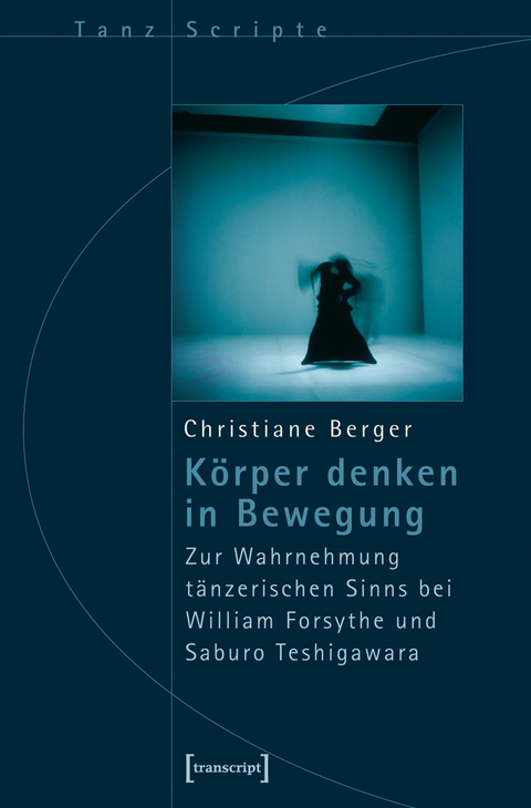 Körper denken in Bewegung -  Christiane Berger