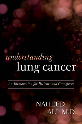 Understanding Lung Cancer - Naheed Ali