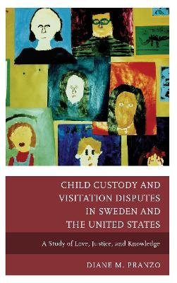 Child Custody and Visitation Disputes in Sweden and the United States - Diane Pranzo