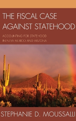 The Fiscal Case against Statehood - Stephanie D. Moussalli