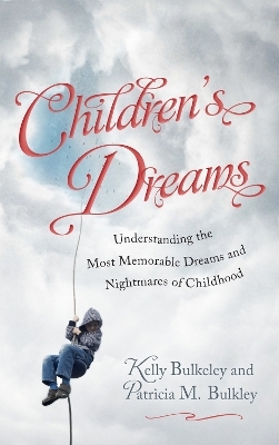 Children's Dreams - Kelly Bulkeley, Patricia M. Bulkley