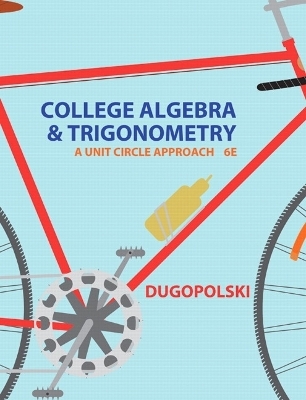 College Algebra and Trigonometry - Mark Dugopolski